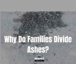 Why Do Families Divide Ashes?