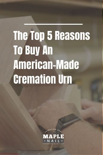 text on image reads: The Top 5 Reasons To Buy Cremation Urns Made In The USA